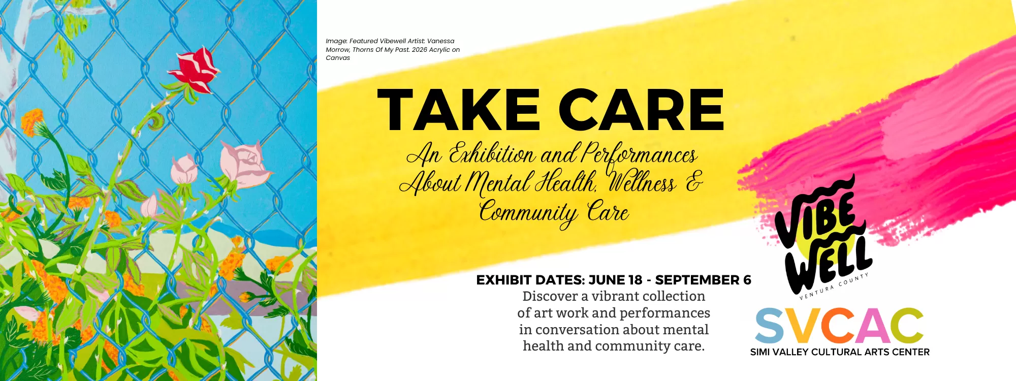 romotional banner for the Simi Valley Cultural Arts Center's Take Care exhibition. On the left is a colorful painting by featured VibeWell artist Vanessa Morrow titled Thorns of My Past (2026