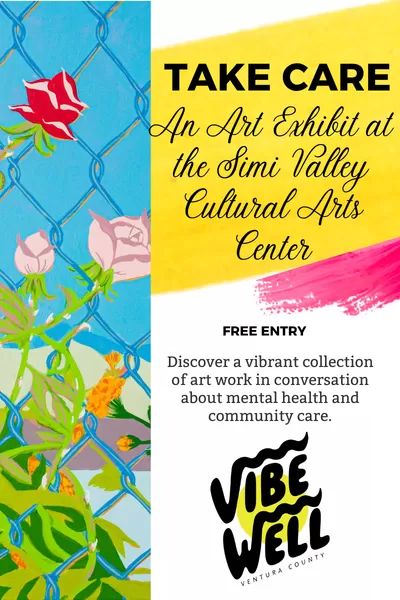 romotional banner for the Simi Valley Cultural Arts Center's Take Care exhibition. On the left is a colorful painting by featured VibeWell artist Vanessa Morrow titled Thorns of My Past (2026