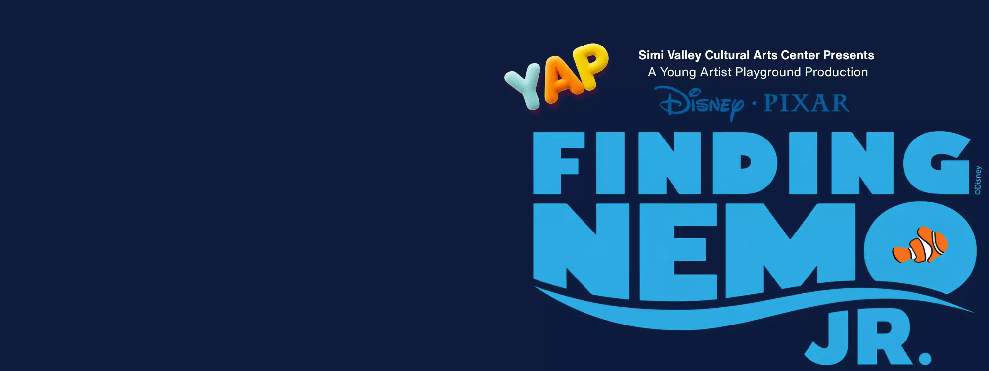 Banner Graphic for a youth theater production of *Disney Pixar Finding Nemo Jr.* presented by the Simi Valley Cultural Arts Center. The poster features a dark blue ocean-themed background wit