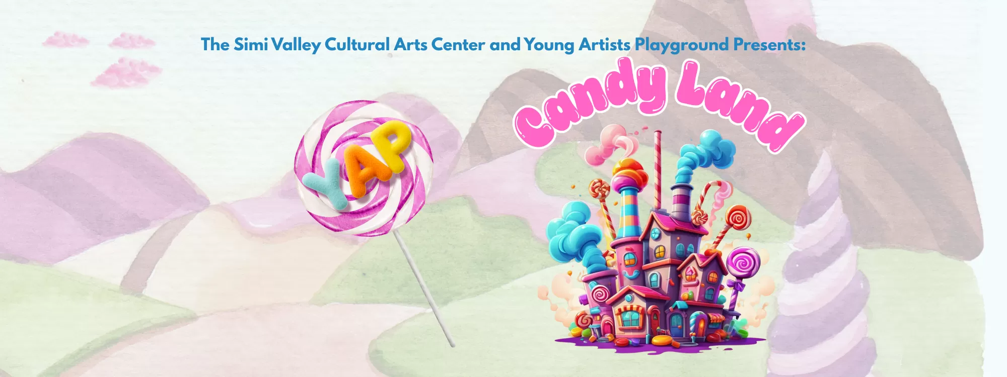 Alt text: Candy Land presented by the Simi Valley Cultural Arts Center and Young Artists Playground, featuring a colorful whimsical candy factory surrounded by lollipops, candy canes, and swe