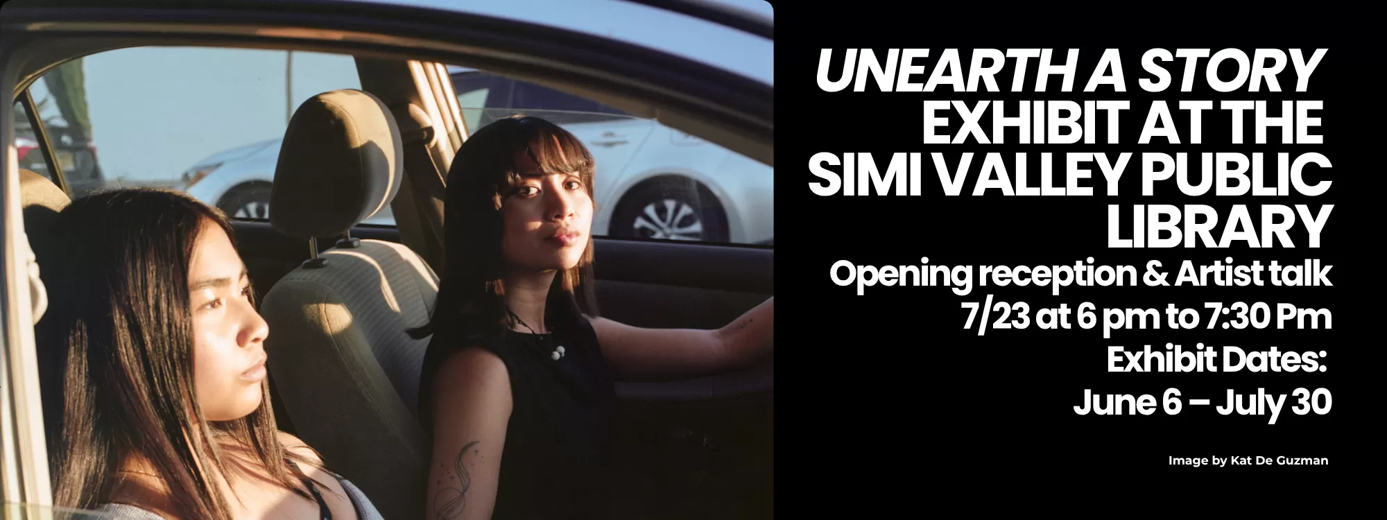 Banner for the “Unearth a Story” art exhibit at the Simi Valley Public Library. The left side features a warm-toned photograph of two young women sitting inside a car during golden hour light