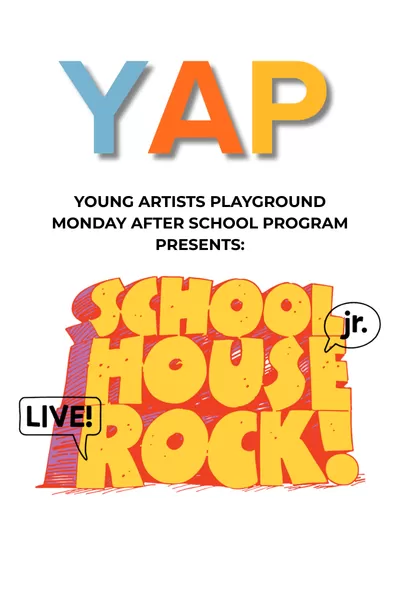 YAP Presents: School House Rock Jr.